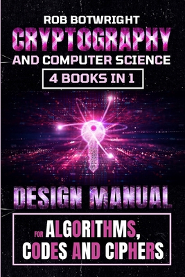 Cryptography And Computer Science: Design Manua... 1839385529 Book Cover