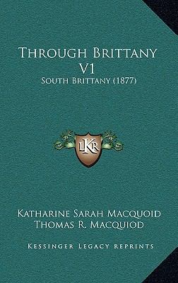 Through Brittany V1: South Brittany (1877) 1166392791 Book Cover