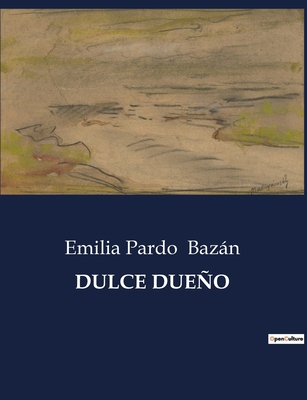 Dulce Dueño [Spanish] B0C4K8RTQP Book Cover