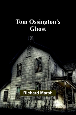 Tom Ossington's Ghost 9357952179 Book Cover