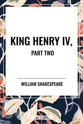 King Henry IV, Part Two B0GY8XS9KX Book Cover