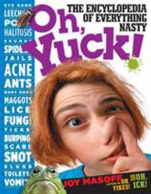 Oh Yuck!: The Encyclopedia of Everything Nasty B007YWEXUA Book Cover
