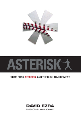 Asterisk: Home Runs, Steroids, and the Rush to ... 1600780628 Book Cover
