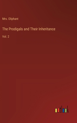 The Prodigals and Their Inheritance: Vol. 2 3368915118 Book Cover