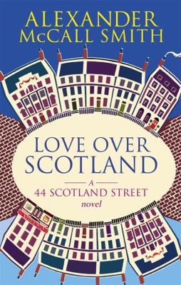 Love Over Scotland: A 44 Scotland Street Novel 0349119716 Book Cover