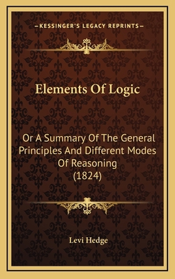Elements Of Logic: Or A Summary Of The General ... 1164712896 Book Cover