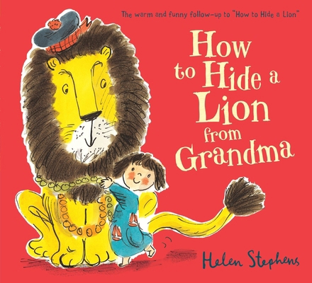How To Hide A Lion From Grandma 1407139053 Book Cover
