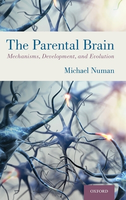 Parental Brain: Mechanisms, Development, and Ev... 0190848677 Book Cover