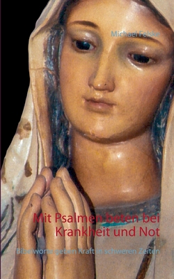Mit Psalmen beten bei Krankheit und Not: Bibelw... [German] 3754301845 Book Cover