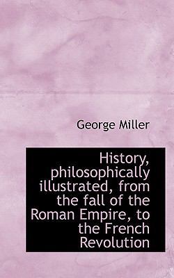 History, Philosophically Illustrated, from the ... 1116190494 Book Cover