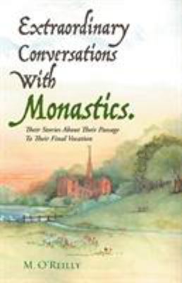 Extraordinary Conversations With Monastics.: Th... 1504361709 Book Cover