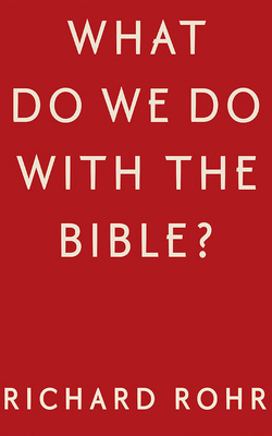 What Do We Do with the Bible? 1713579588 Book Cover