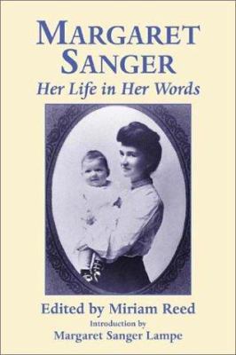 Margaret Sanger: Her Life in Her Words 1569802556 Book Cover