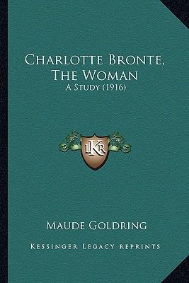 Charlotte Bronte, The Woman: A Study (1916) 1165370263 Book Cover