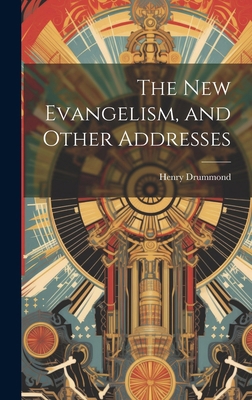 The New Evangelism, and Other Addresses 1020104171 Book Cover