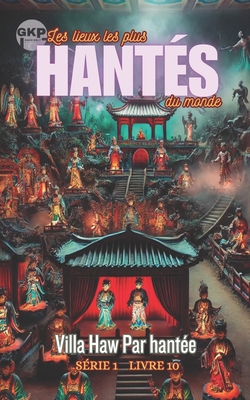 Villa Haw Par hantée [French] B0F1DLPVBP Book Cover
