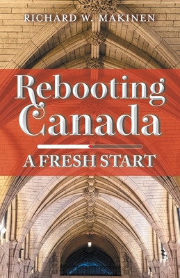Rebooting Canada: A Fresh Start 1038329655 Book Cover