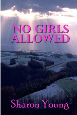 No Girls Allowed 0557067863 Book Cover