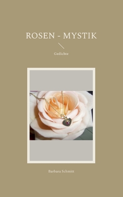 Rosen - Mystik: Gedichte [German] 3734728754 Book Cover