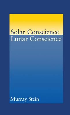 Solar Conscience Lunar Conscience: An Essay on ... 1630510114 Book Cover