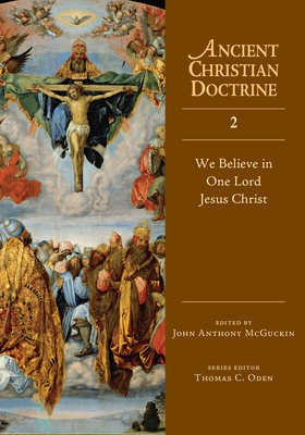 We Believe in One Lord Jesus Christ: Volume 2 0830825320 Book Cover