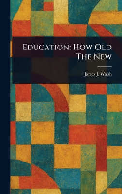 Education: How Old The New 102334680X Book Cover
