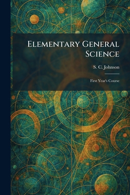Elementary General Science: First Year's Course 1025628373 Book Cover