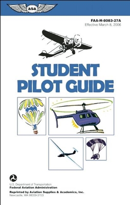 Student Pilot Guide: FAA-H-8083-27A (FAA Handbo... 1560276487 Book Cover