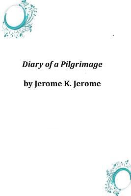 Diary of a Pilgrimage 1496161211 Book Cover