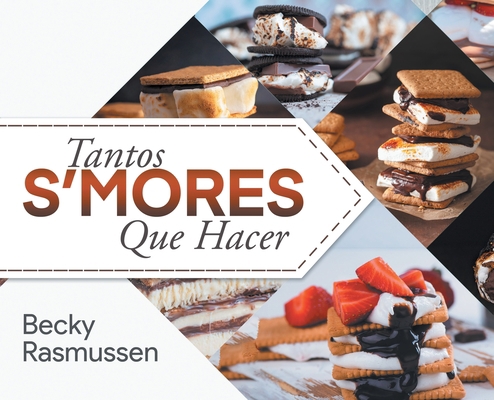 Tantos S'mores Que Hacer [Spanish] 1960758616 Book Cover