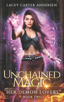 Unchained Magic: A Paranormal Reverse Harem Rom... B08PJN73Z9 Book Cover