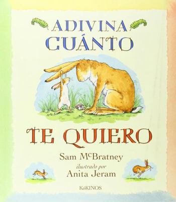 Adivina Cuanto Te Quiero = Guess How Much I Lov... [Spanish] 8488342152 Book Cover