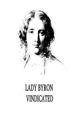 Lady Byron Vindicated 1479299219 Book Cover