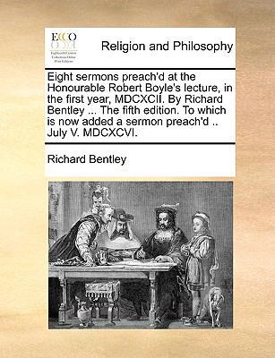 Eight Sermons Preach'd at the Honourable Robert... 1171122950 Book Cover