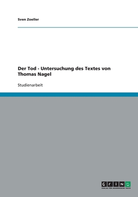 Der Tod - Untersuchung des Textes von Thomas Nagel [German] 3640354826 Book Cover