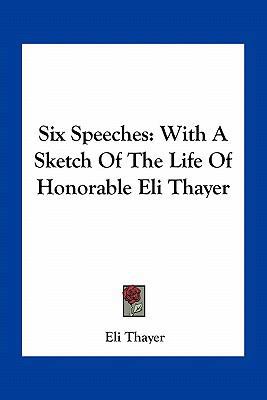 Six Speeches: With A Sketch Of The Life Of Hono... 1163751766 Book Cover