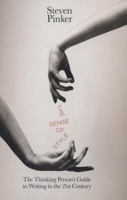 The Sense of Style: The Thinking Person's Guide... 1846145503 Book Cover