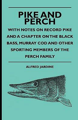 Pike And Perch - With Notes On Record Pike And ... 144465280X Book Cover