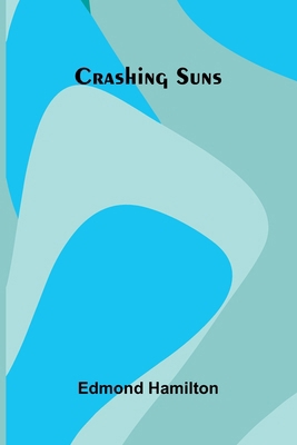 Crashing Suns 9369875794 Book Cover