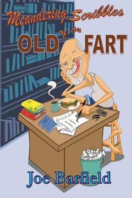 Meandering Scribbles of an Old Fart 1483957055 Book Cover