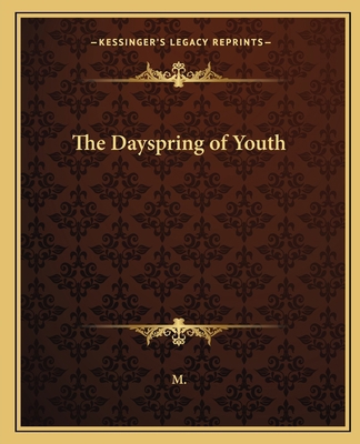 The Dayspring of Youth 1162583525 Book Cover