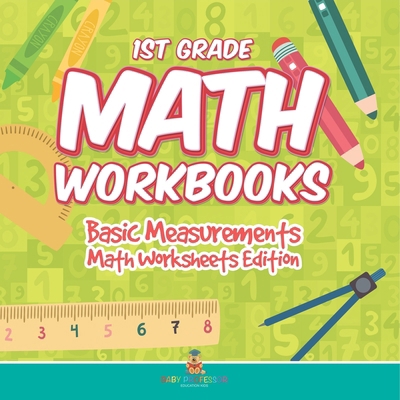 1st Grade Math Workbooks: Basic Measurements Ma... B0DVGJCQXZ Book Cover
