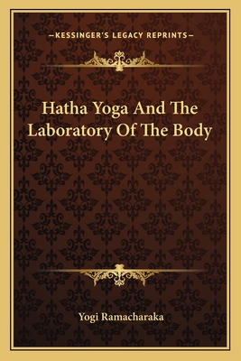 Hatha Yoga And The Laboratory Of The Body 1162816236 Book Cover