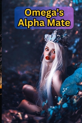 Omega's Alpha Mate B0CLKQCNC2 Book Cover