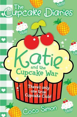 The Cupcake Diaries: Katie and the Cupcake War 1471116328 Book Cover