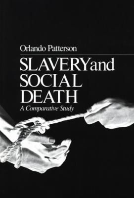 Slavery and Social Death: A Comparative Study 067481083X Book Cover