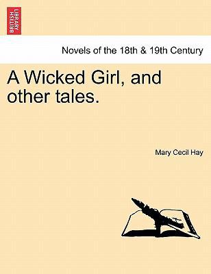 A Wicked Girl, and Other Tales. 1240873778 Book Cover