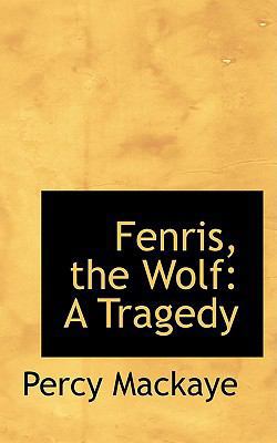 Fenris, the Wolf: A Tragedy 0559965591 Book Cover