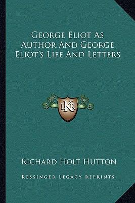 George Eliot As Author And George Eliot's Life ... 1162912774 Book Cover