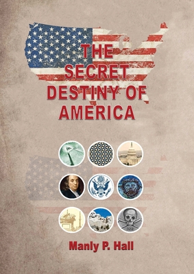 The Secret Destiny of America 1777270022 Book Cover